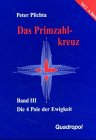 9783980280839: Das Primzahlkreuz 3. Die 4 Pole der Ewigkeit. Teil 2, 6. Buch