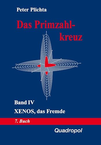 Stock image for Das Primzahlkreuz: Xenos, das Fremde for sale by Revaluation Books
