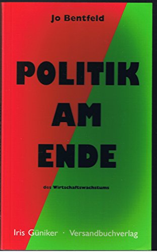 Beispielbild fr Politik am Ende des Wirtschaftswachstums zum Verkauf von Paderbuch e.Kfm. Inh. Ralf R. Eichmann