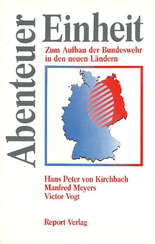 Stock image for Abenteuer Einheit. Zum Aufbau der Bundeswehr in den neuen Ländern for sale by medimops