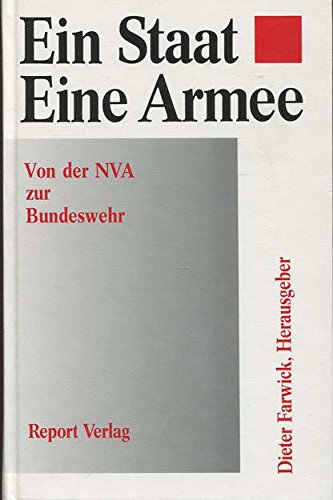Ein Staat - Eine Armee. Von der NVA zur Bundeswehr