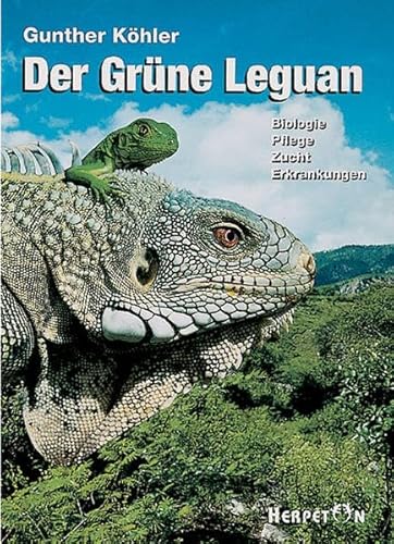 Beispielbild fr Der Grne Leguan. Biologie Pflege Zucht Erkrankungen. zum Verkauf von medimops