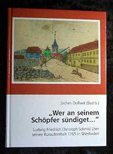 "Wer an seinem Schöpfer sündigt.". Ludwig Friedrich Christoph Schmid über seinen Kuraufenthalt 17...