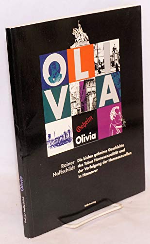 Olivia: Die bisher geheime Geschichte des Tabus HomosexualitaÌˆt und der Verfolgung der Homosexuellen in Hannover (German Edition) (9783980290906) by Hoffschildt, Rainer