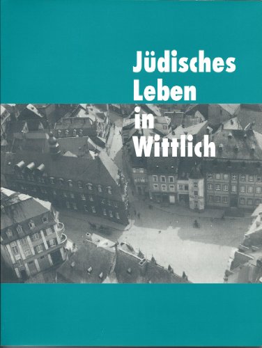 Jüdisches Leben in Wittich. Ausstellungskatalog.