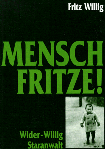 9783980292702: Mensch Fritze. Wider-Willig Staranwalt