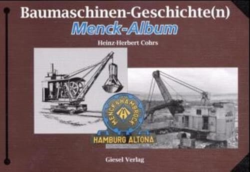 9783980294256: Baumaschinen-Geschichte(n), Menck-Album