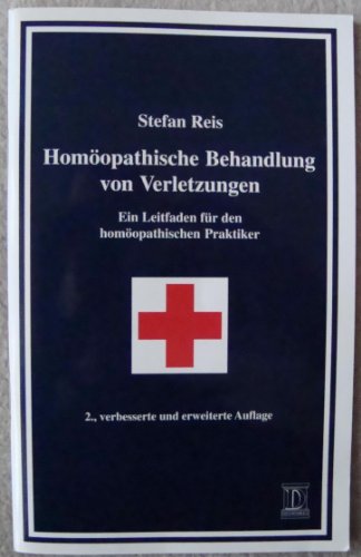 Stock image for Homopathische Behandlung von Verletzungen. Ein Leitfaden fr den homopathischen Praktiker von Stefan Reis (Autor) for sale by BUCHSERVICE / ANTIQUARIAT Lars Lutzer