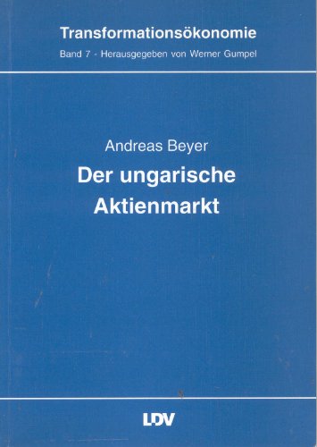 Der ungarische Aktienmarkt (TransformationsoÌˆkonomie) (German Edition) (9783980296991) by Beyer, Andreas