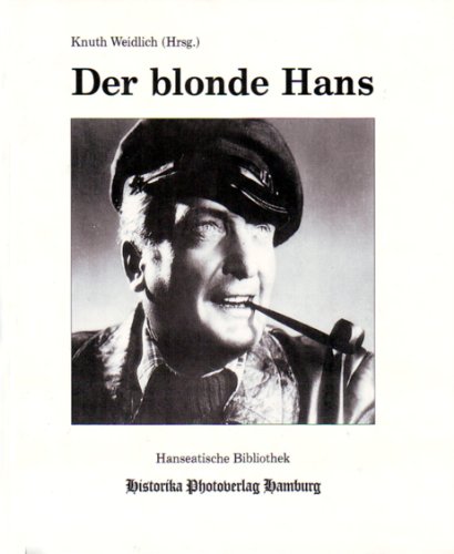 Der blonde Hans : Mosaiksteine seines Lebens. aufgespürt und zsgest. von Thilo Lang. Knuth Weidli...