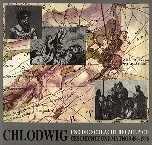 Beispielbild fr Chlodwig und die "Schlacht bei Zlpich" - Geschichte und Mythos 496-1996. Begleitbuch zur Ausstellung in Zlpich, 30.08.-26.10.1996. zum Verkauf von Antiquariat Christoph Wilde