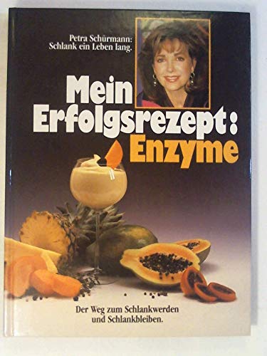 Beispielbild fr Mein Erfolgsrezept: Enzyme. Der Weg zum Schlankwerden und Schlankbleiben [Hardcover] Schürmann, Petra zum Verkauf von tomsshop.eu