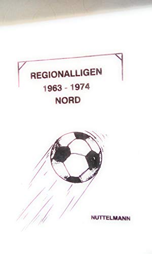 Imagen de archivo de Regionalligen 1963 - 1974 Nord - fuball a la venta por Sammlerantiquariat