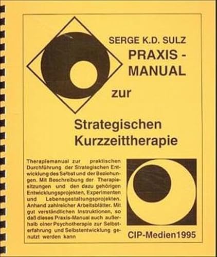 Stock image for Praxis-Manual zur Strategischen Kurzzeittherapie- Strategische Entwicklung des Selbst und der Beziehungen for sale by medimops