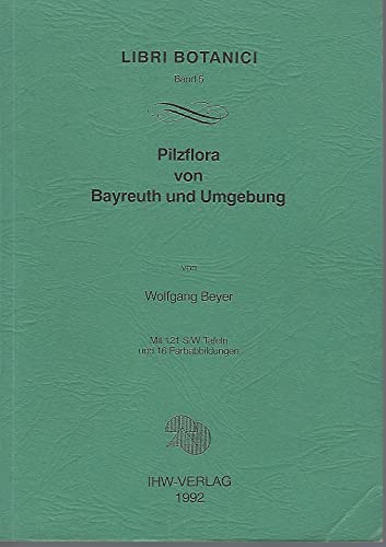 Beispielbild fr Pilzflora von Bayreuth und Umgebung zum Verkauf von medimops