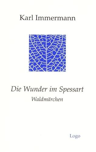 Stock image for Karl Immermann - Die Wunder im Spessart. Waldmrchen for sale by medimops