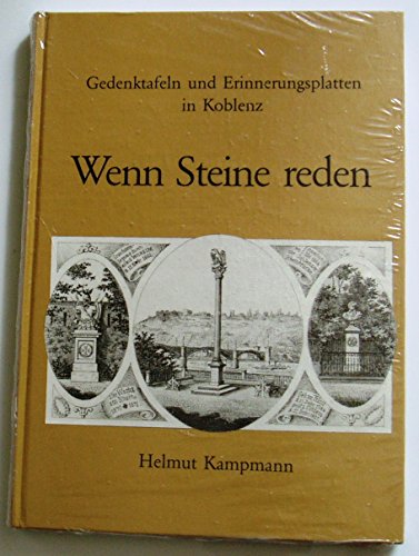 Beispielbild fr Wenn Steine reden. Gedenktafeln und Erinnerungsplatten in Koblenz. zum Verkauf von Antiquariat carpe diem, Monika Grevers