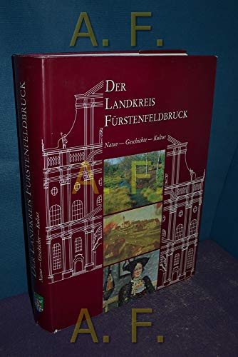 Beispielbild fr Der Landkreis Frstenfeldbruck. Natur - Geschichte - Kultur. zum Verkauf von Antiquariat Lesekauz Barbara Woeste M.A.