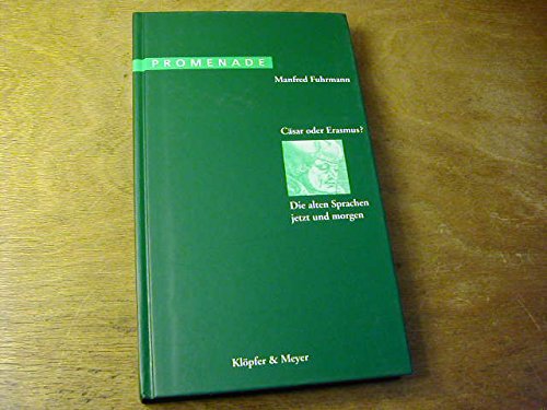 Beispielbild fr Csar oder Erasmus? : Die alten Sprachen jetzt und morgen. von / Promenade ; 3 zum Verkauf von Hbner Einzelunternehmen