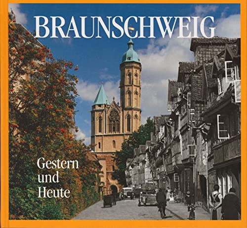 9783980324311: Braunschweig - Gestern und Heute: Stdtebauliche Vernderungen der letzten 60 Jahre (Livre en allemand)