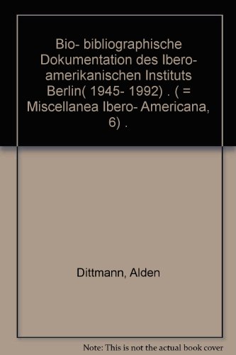 Stock image for Bio-bibliographische Dokumentation des Ibero-Amerikanischen Instituts Berlin (1945-1992) (Miscellanea ibero-americana) (German Edition) for sale by JR Books