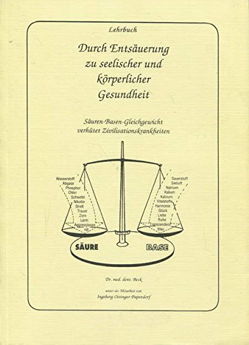 9783980330831: Durch Entsuerung zu seelischer und krperlicher Gesundheit. Suren-Basen-Gleichgewicht verhtet Zivilisationskrankheiten