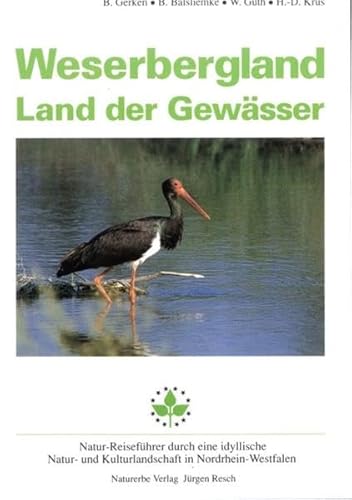 Weserbergland, Land der Gewässer. Natur-Reiseführer durch eine idyllische Natur- und Kulturlandsc...