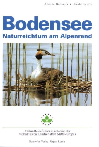 Bodensee - Naturreichtum am Alpenrand. Natur-Reiseführer durch eine der vielfältigsten Landschaft...