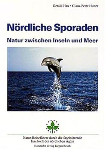 Nördliche Sporaden, Natur zwischen Inseln und Meer. Natur-Reiseführer durch die faszinierende Ins...