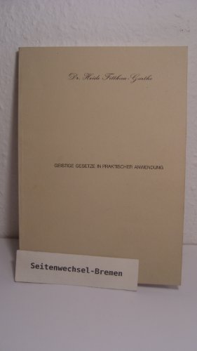 Beispielbild fr Geistige Gesetze in praktischer Anwendung. Leitfaden fr Fhrungskrfte zum Verkauf von Versandantiquariat Felix Mcke