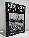 Beispielbild fr Remagen im Mrz 1945: Eine Dokumentation zur Schlussphase des 2. Weltkrieges zum Verkauf von Versandantiquariat Felix Mcke