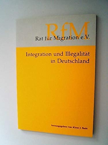 Beispielbild fr Rat fur Migration e.V.: Integration und Illegalitat in Deutschland zum Verkauf von Ammareal