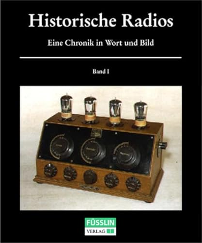 Beispielbild fr Historische Radios. Eine Chronik in Wort und Bild. Teil 1 (Bd. I+II) zum Verkauf von medimops