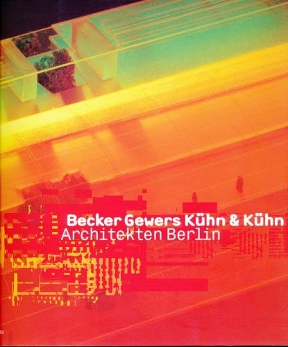 Stock image for Becker Gewers Kuhn & Kuhn: Architekten Berlin: Projects & Buildings 1992-1995 / Projekte und Bauten 1992-1995 for sale by THE CROSS Art + Books