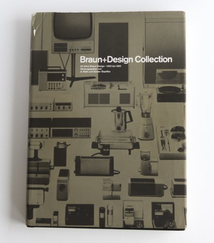 Braun + Design Collection 40 Jahre Braun Design - 1955 bis 1995 Zweite Auflage 1995 ergänzt und überarbeitet - Klatt (Hrg.), Jo und Günter Staeffler (Hrg.)