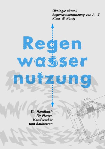 9783980350204: Regenwassernutzung von A-Z. kologie Aktuell (Livre en allemand)