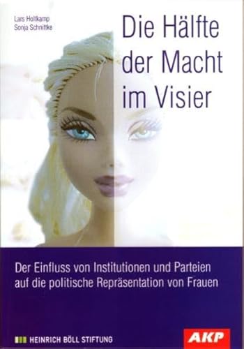 Stock image for Die Hlfte der Macht im Visier: Der Einfluss von Institutionen und Parteien auf die politische Reprsentation von Frauen for sale by medimops