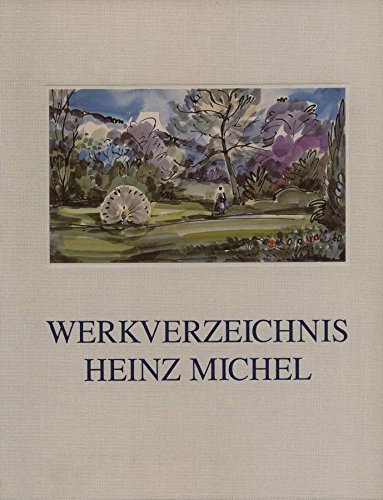 9783980364997: Heinz Michel 1903-1972. Werkverzeichnis. Mit einer Einfhrung von Gerd Claunitzer.