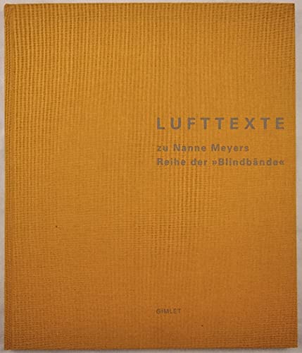 Stock image for Lufttexte zu Nanne Meyers Reihe der "Blindbnde". for sale by Antiquariat "Der Bchergrtner"