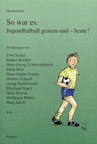 Beispielbild fr So war es. Jugendfussball gestern und - heute? zum Verkauf von Buchpark