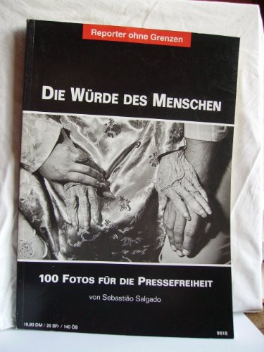 Beispielbild fr Die Wrde des Menschen. 100 Fotos fr die Pressefreiheit zum Verkauf von medimops