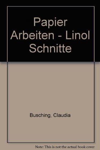 Stock image for Claudia Busching. Papier Arbeiten Linol Schnitte. for sale by Antiquariat & Verlag Jenior
