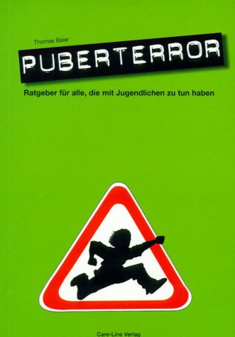 Stock image for Puberterror - Ratgeber fr alle, die mit Jugendlichen zu tun haben for sale by PRIMOBUCH