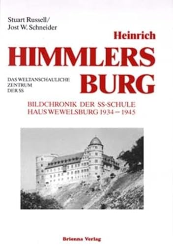 Beispielbild fr Heinrich Himmlers Burg. Das weltanschauliche Zentrum der SS. Bildchronik der SS-Schule Haus Wewelsburg 1934-1945 zum Verkauf von Antiquariat Dr. Ursula Wichert-Pollmann