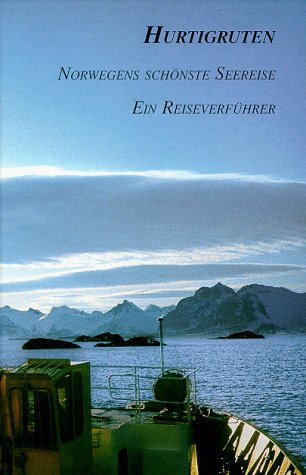 Hurtigruten: Norwegens schönste Seereise: Ein Reiseverführer.