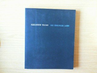Beispielbild fr Alexander Tolnay: Die Esslinger Jahre - Arbeiten auf Papier 1976-91 zum Verkauf von medimops