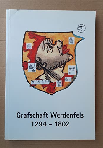 Grafschaft Werdenfels 1294 - 1802 (Beiträge zur Geschichte des Landkreises Garmisch-Partenkirchen)