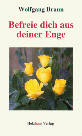 9783980404204: Befreie dich aus deiner Enge (Livre en allemand)