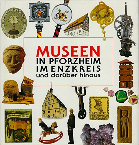 Stock image for Museen in Pforzheim, im Enzkreis und darber hinaus for sale by Versandantiquariat Felix Mcke