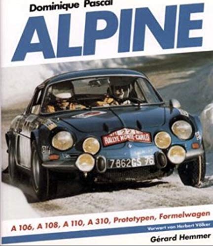 Alpine. A 106, A 108, A 110, A 310, Prototypen, Formelwagen. - Pascal, Dominique